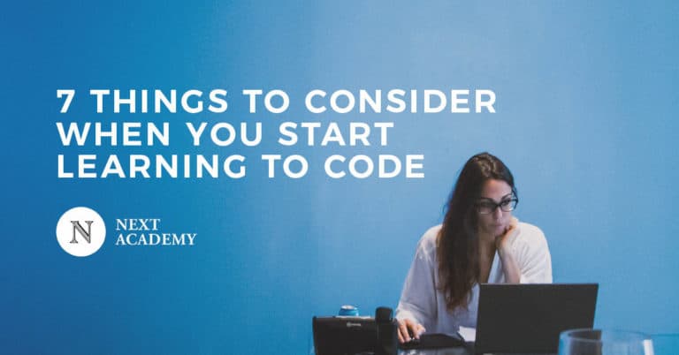 7 Things To Consider When You Start Learning To Code - NEXT Academy
