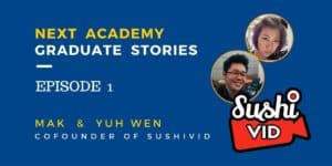 Next Academy Graduate Stories