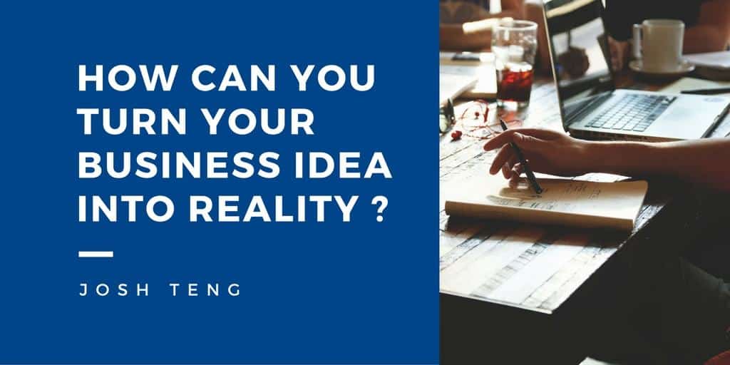 how can you turn your business idea into reality?