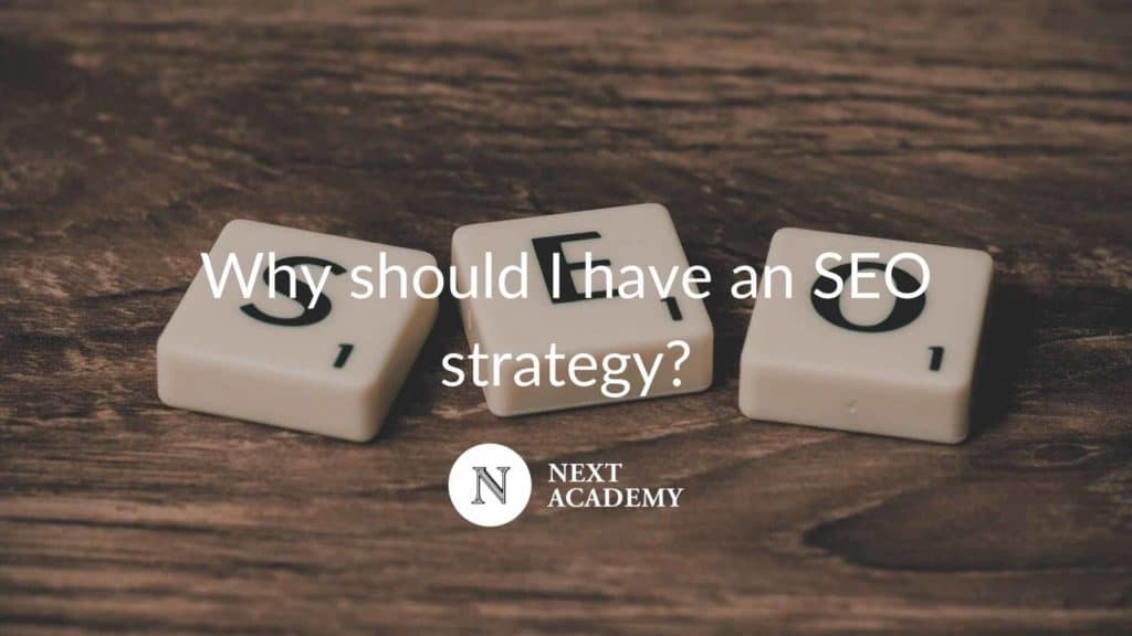 Why should I have an SEO strategy?